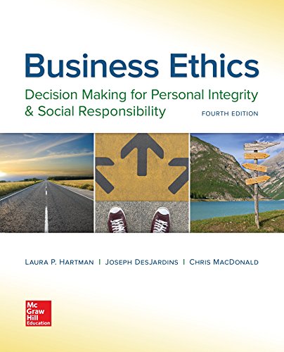 Business Ethics: Decision Making for Personal Integrity & Social Responsibility