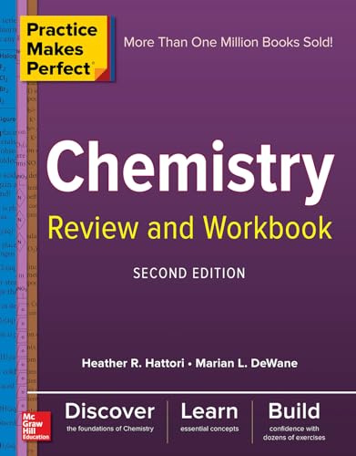 Practice Makes Perfect Chemistry Review and Workbook, Second Edition