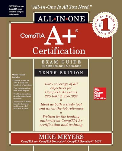 CompTIA A+ Certification All-in-One Exam Guide, Tenth Edition (Exams 220-1001 & 220-1002)