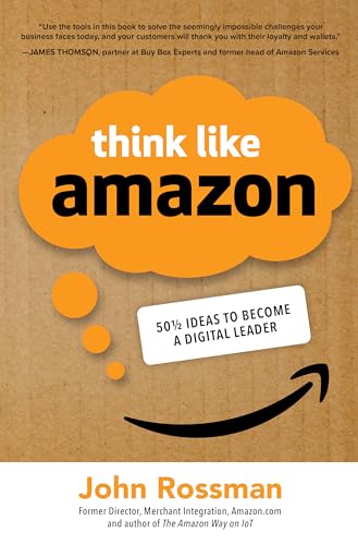 Think Like Amazon: 50 1_2 Ideas to Become a Digital Leader