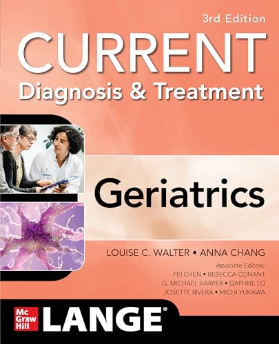 Current Diagnosis and Treatment: Geriatrics, 3_e (Current Geriatric Diagnosis and Treatment)