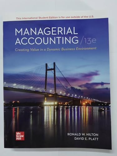 Managerial Accounting Creating Value in a Dynamic Business Environment ISE