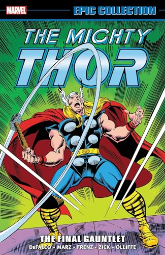 THOR EPIC COLLECTION: THE FINAL GAUNTLET (Mighty Thor Epic Collection)