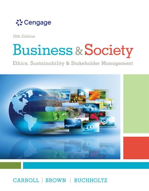 Business & Society: Ethics, Sustainability & Stakeholder Management