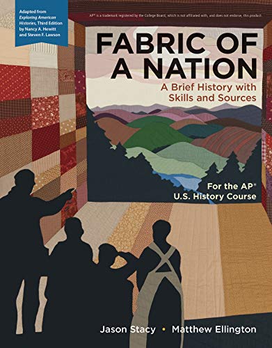 Fabric of a Nation: A Brief History with Skills and Sources, For the AP® Course