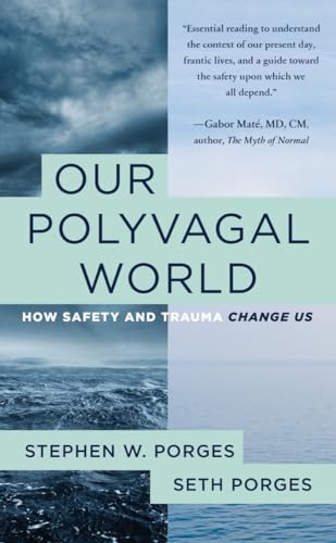 Our Polyvagal World: How Safety and Trauma Change Us