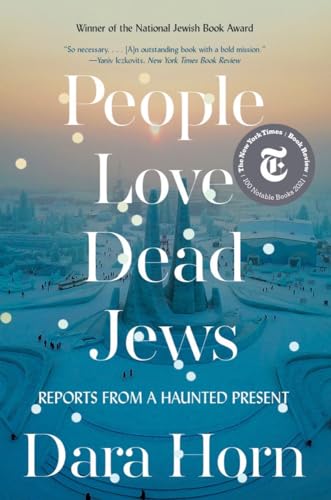 People Love Dead Jews: Reports from a Haunted Present