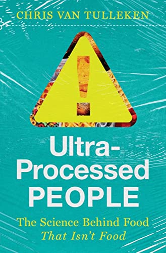 Ultra-Processed People: The Science Behind Food That Isn