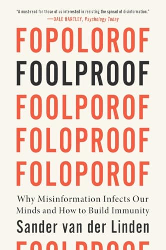 Foolproof: Why Misinformation Infects Our Minds and How to Build Immunity