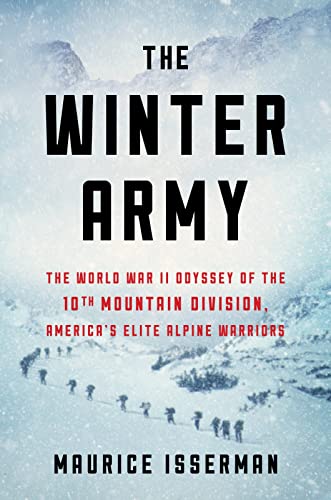 The Winter Army: The World War II Odyssey of the 10th Mountain Division, America