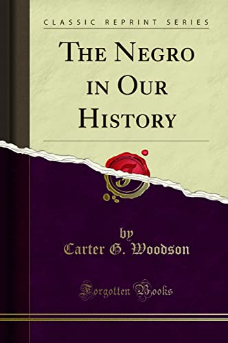 The Negro in Our History (Classic Reprint)