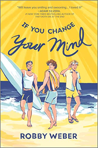 If You Change Your Mind (Inkyard Press _ Harlequin Teen)