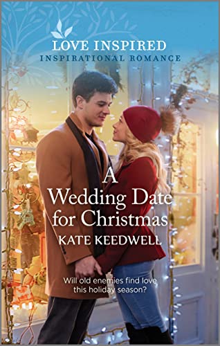 A Wedding Date for Christmas: An Uplifting Inspirational Romance (Love Inspired)