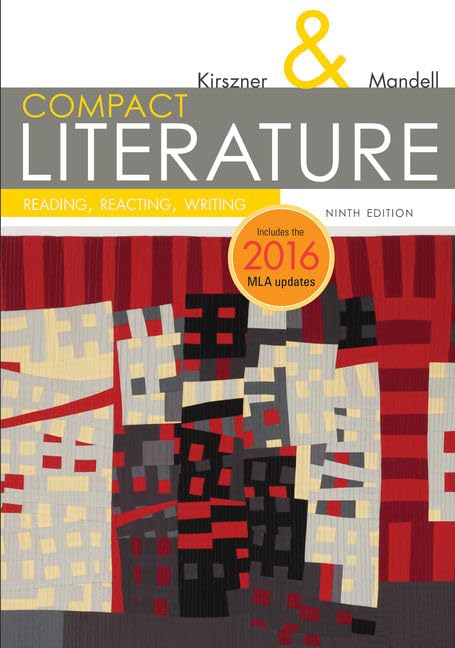 COMPACT Literature: Reading, Reacting, Writing, 2016 MLA Update (The Kirszner_Mandell Literature Series)