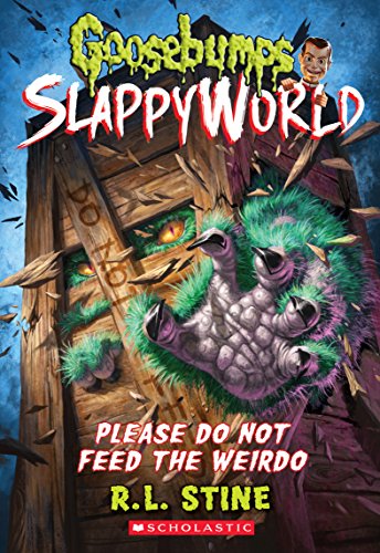 Please Do Not Feed the Weirdo (Goosebumps SlappyWorld #4) (4)