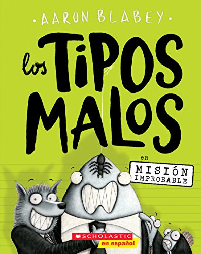 Los tipos malos en Misión improbable (The Bad Guys in Mission Unpluckable) (2) (tipos malos, Los) (Spanish Edition)