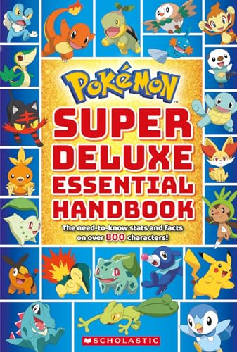 Super Deluxe Essential Handbook (Pokémon): The Need-to-Know Stats and Facts on Over 800 Characters