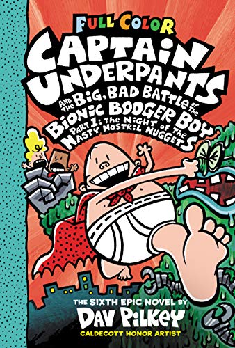 Captain Underpants and the Big, Bad Battle of the Bionic Booger Boy, Part 1: The Night of the Nasty Nostril Nuggets: Color Edition