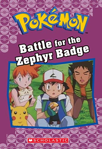 Battle for the Zephyr Badge (Pokémon Classic Chapter Book #13) (20) (Pokémon Chapter Books)