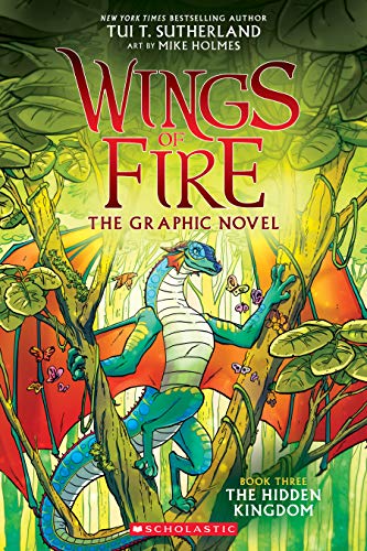 The Hidden Kingdom (Wings of Fire Graphic Novel 3): A Graphix Book, Volume 3