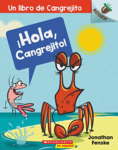 ¡Hola, Cangrejito! (Hello, Crabby!) (1) (Un libro de Cangrejito) (Spanish Edition)