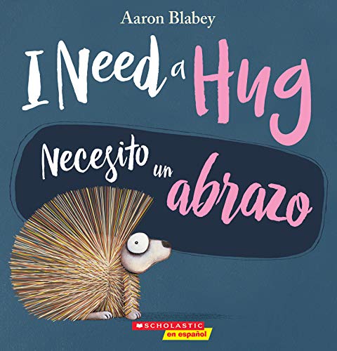 I Need a Hug _ Necesito un abrazo (Bilingual) (Spanish Edition)