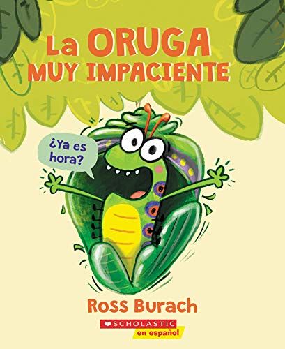 La oruga muy impaciente (The Very Impatient Caterpillar) (Spanish Edition)