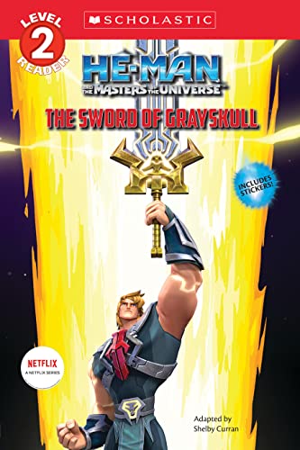 He-Man and the Masters of the Universe Reader (Lvl 2): The Sword of Grayskull (He-man and the Masters of the Universe: Scholastic Readers, Level 2)