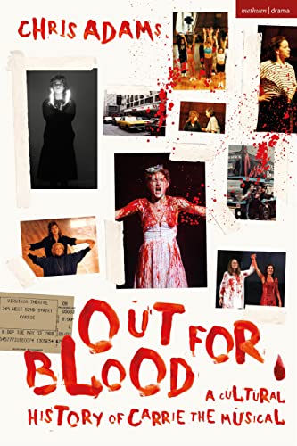 Out For Blood: A Cultural History of Carrie the Musical