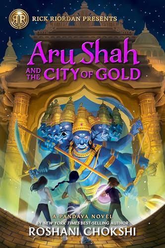 Rick Riordan Presents: Aru Shah and the City of Gold: A Pandava Novel Book 4 (Pandava Series)