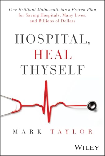 Hospital, Heal Thyself: One Brilliant Mathematician