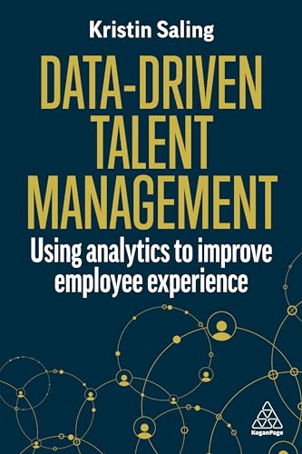 Data-Driven Talent Management: Using Analytics to Improve Employee Experience