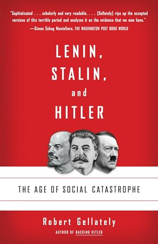 Lenin, Stalin, and Hitler: The Age of Social Catastrophe