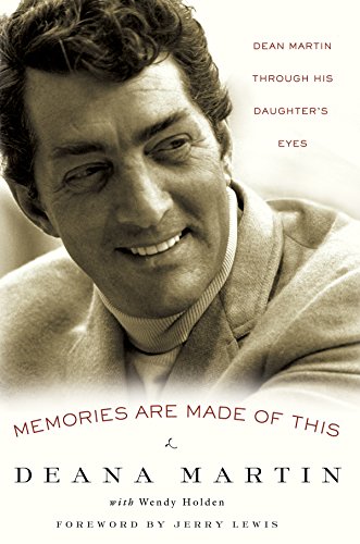 Memories Are Made of This: Dean Martin Through His Daughter