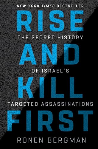 Rise and Kill First: The Secret History of Israel