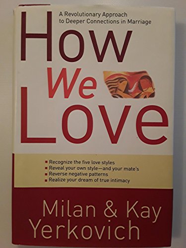 How We Love: A Revolutionary Approach to Deeper Connections in Marriage