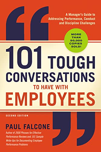 101 Tough Conversations to Have with Employees: A Manager