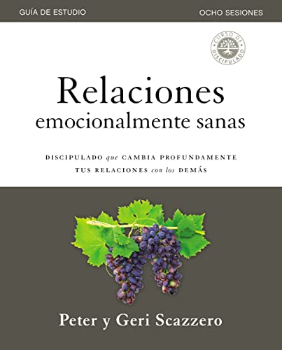 Relaciones emocionalmente sanas – Guía de estudio: El discipulado que cambia profundamente tus relaciones con los demás (Spanish Edition)