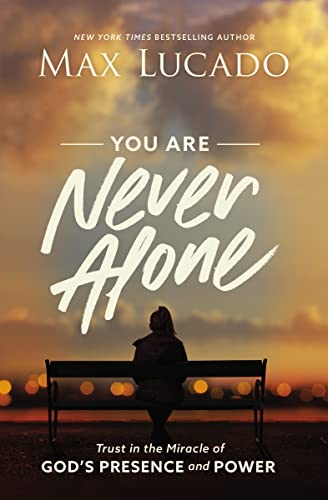 You Are Never Alone: Trust in the Miracle of God