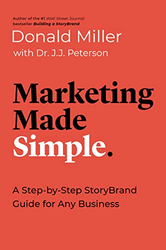 Marketing Made Simple: A Step-by-Step StoryBrand Guide for Any Business (Made Simple Series)