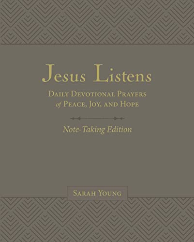 Jesus Listens Note-Taking Edition, Leathersoft, Gray, with Full Scriptures: Daily Devotional Prayers of Peace, Joy, and Hope