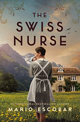 The Swiss Nurse: A Gripping Tale of Hope and Humanity Amidst the Spanish Civil War and WWII