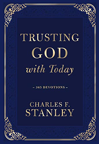 Trusting God with Today: 365 Devotions (Devotionals from Charles F. Stanley)