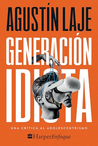 Generación idiota: Una crítica al adolescentrismo (Spanish Edition)