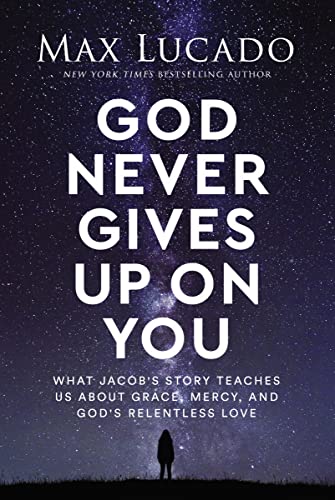 God Never Gives Up on You: What Jacob