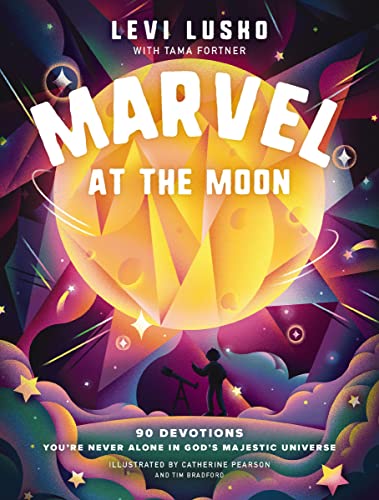 Marvel at the Moon: 90 Devotions: You