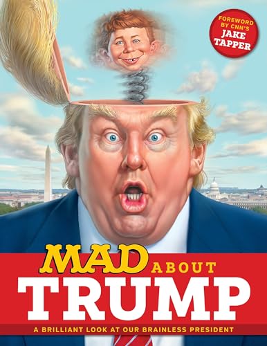 MAD About Trump: A Brilliant Look at Our Brainless President