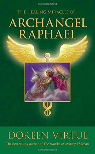 The Healing Miracles of Archangel Raphael