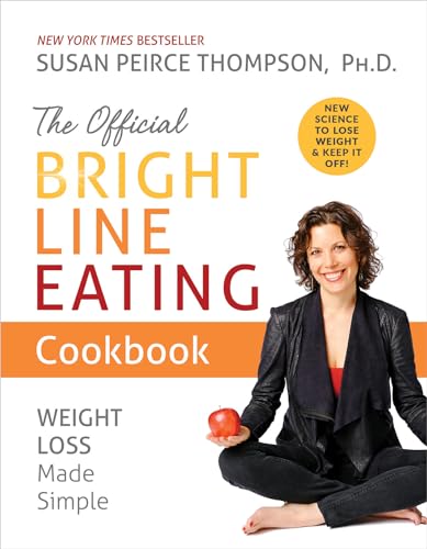 The Official Bright Line Eating Cookbook: Weight Loss Made Simple