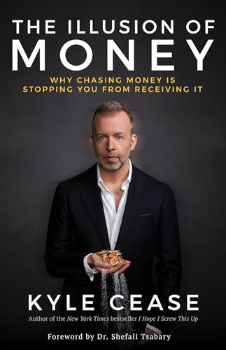 The Illusion of Money: Why Chasing Money Is Stopping You from Receiving It